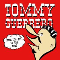 Tommy Guerrero - From The Soil To The Soul vinyl cover
