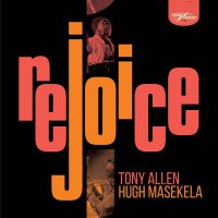 Tony Allen  &  Hugh Masekela - Rejoice vinyl cover