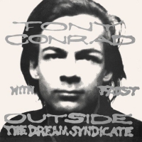 Tony Conrad - Outside The Dream Syndicate vinyl cover