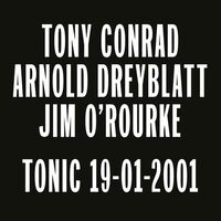 Tony / Dreyblatt Conrad - Tonic 19-01-2001