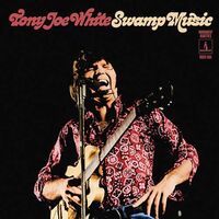 Tony Joe White - Swamp Music: Monument Rarities vinyl cover