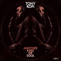 Tony Kofi - Another Kind Of Soul vinyl cover