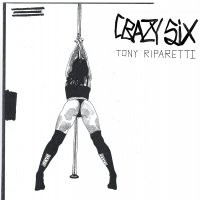Tony Riparetti - Crazy Six Original Soundtrack vinyl cover