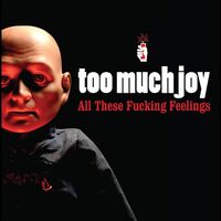 Too Much Joy - All These Fucking Feelings (Clear With Red Splatter)