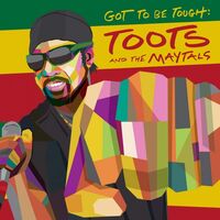 Toots  &  The Maytals - Got To Be Tough vinyl cover