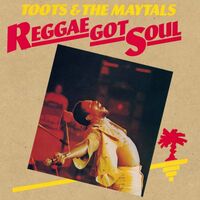 Toots  &  The Maytals - Reggae Got Soul vinyl cover