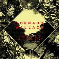 Tornado Wallace - Lonely Planet vinyl cover