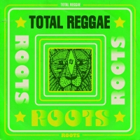 Total Reggae: Roots - Total Reggae: Roots vinyl cover