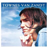 Townes Van Zandt - Live At The Whole Coffeehouse, Minneapolis MN, November 1973 (Fm Broadcast) vinyl cover
