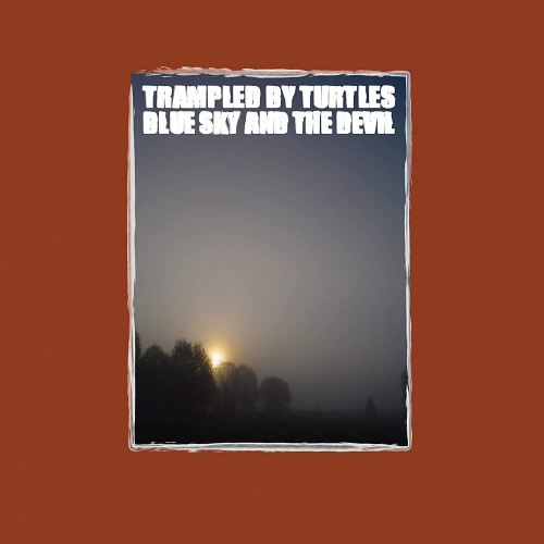 Trampled By Turtles - Blue Sky & The Devil vinyl cover