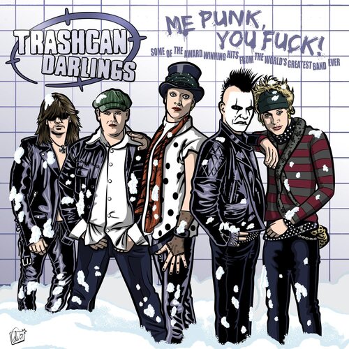 Trashcan Darlings - Me Punk, You Fuck! vinyl cover