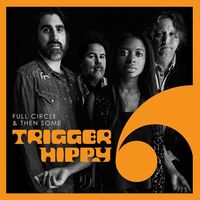 Trigger Hippy - Full Circle & Then Some vinyl cover