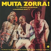 Trio Mocotó - Muita Zorra! vinyl cover