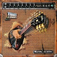 Trust - Marche Ou Creve vinyl cover