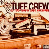 Tuff Crew - Dj Too Tuff's The Lost Archives vinyl cover