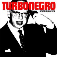 Turbonegro - Never Is Forever vinyl cover