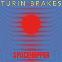 Turin Brakes - Spacehopper vinyl cover