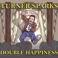 Turner Sparks - Double Happiness