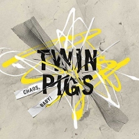 Twin Pigs - Chaos Baby vinyl cover