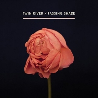 Twin River - Passing Shade vinyl cover