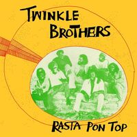 Twinkle Brothers - Rasta Pon Top vinyl cover