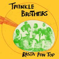 Twinkle Brothers - Rasta Pon Top vinyl cover