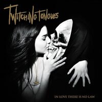 Twitching Tongues - In Love There Is No Law Redux vinyl cover