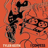 Tyler Keith - I Confess vinyl cover