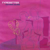 Typesetter - Nothing Blues vinyl cover