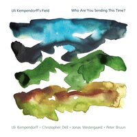 Uli Kempendorff's Field - Who Are You Sending This Time? vinyl cover