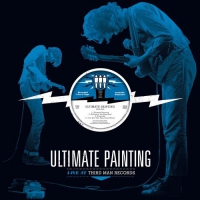 Ultimate Painting - Live From Third Man Records vinyl cover