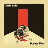 Uncle Acid & The Deadbeats - Pusher Man vinyl cover
