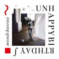 Unhappybirthday - Mondchateau vinyl cover