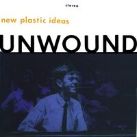 Unwound - New Plastic Ideas vinyl cover