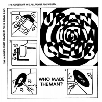 Uranium Club - Who Made The Man? vinyl cover