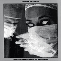 Urbain Autopsy - From Nowhere To Somewhere vinyl cover