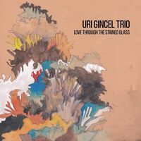 Uri Trio Gincel - Love Through The Stained Glass
