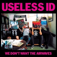 Useless Id - We Don't Want The Airwaves vinyl cover