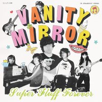 Vanity Mirror - Super Fluff Forever vinyl cover