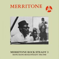 Various Artist - Merritone Rock Steady 3: Bang Bang Rock Steady 1966-1968 vinyl cover