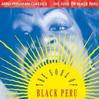 Various Artists - Afro-Peruvian Classics: The Soul Of Black Peru vinyl cover