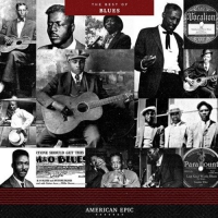 Various Artists - American Epic: The Best Of Blues vinyl cover