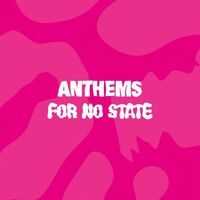 Various Artists - Anthems For No State vinyl cover