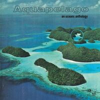 Various Artists - Aquapelago: An Oceans Anthology vinyl cover