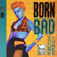 Various Artists - Born Bad Volume Three vinyl cover