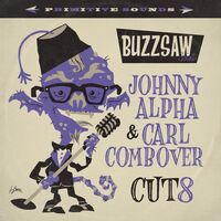 Various Artists - Buzzsaw Joint: Johnny Alpha And Carl Combover - Cut 8 vinyl cover