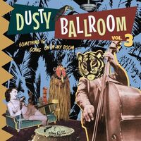 Various Artists - Dusty Ballroom, Vol. 3: Something Is Going On In My Room vinyl cover