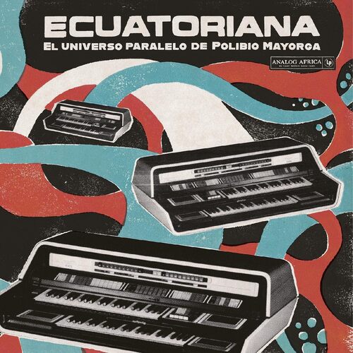 Various Artists - Ecuatoriana - El Universo Paralelo De Polibio Mayorga 1969-1981 vinyl cover