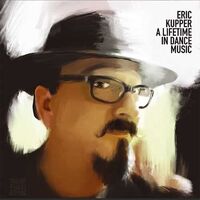 Various Artists - Eric Kupper - A Lifetime In Dance Music vinyl cover
