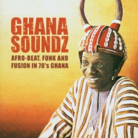 Various Artists - Ghana Soundz: Afrobeat, Funk And Fusion In The 70's vinyl cover